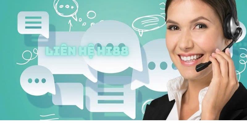 Những phương thức liên hệ Hi88 phổ biến nhất