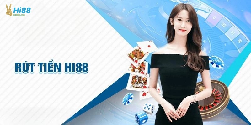 Lưu ý khi thực hiện các giao dịch rút tiền Hi88
